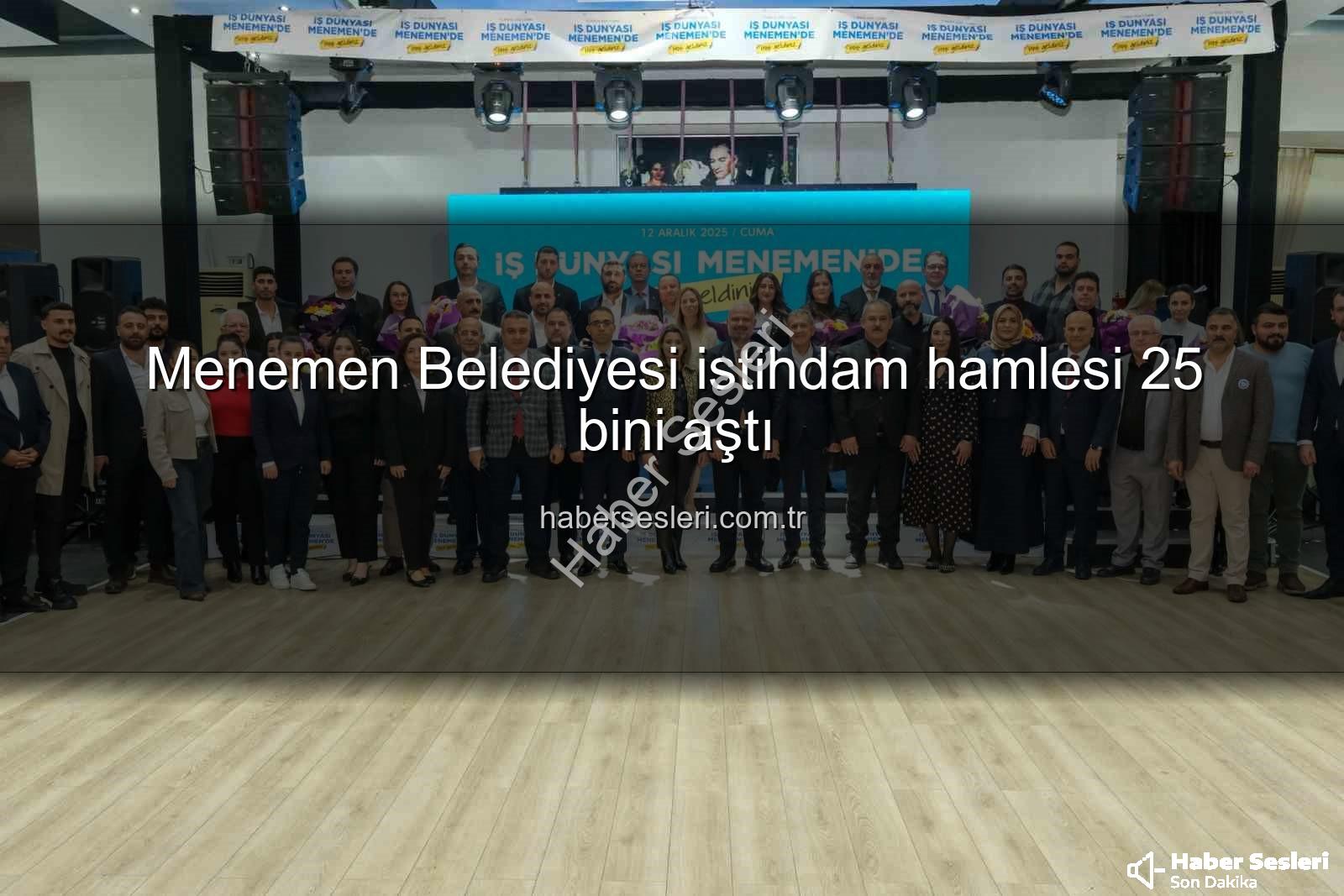 Menemen Belediyesi istihdam - Menemen Belediyesi istihdam hamlesi 25 bini aştı