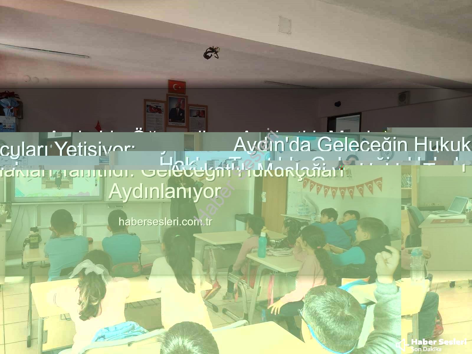 avukatlık mesleği - Aydın'da Öğrencilere Avukatlık Mesleği ve Hakları Tanıtıldı: Geleceğin Hukukçuları Aydınlanıyor