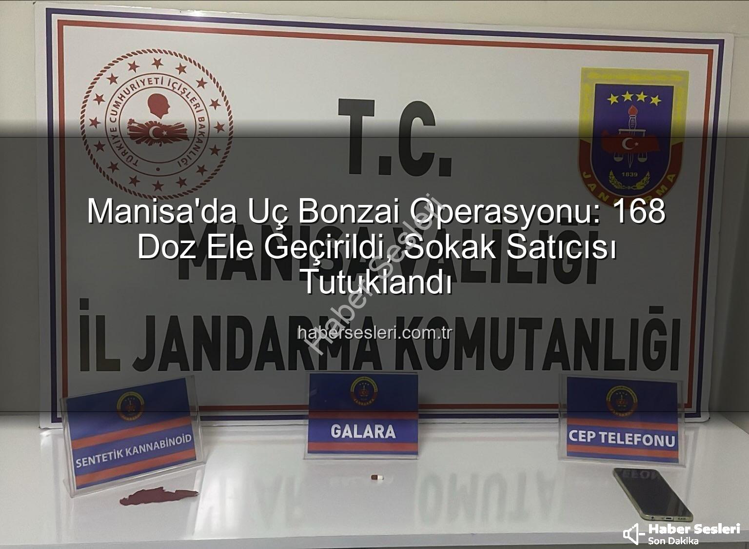 uç bonzai - Manisa'da Uç Bonzai Operasyonu: 168 Doz Ele Geçirildi, Sokak Satıcısı Tutuklandı