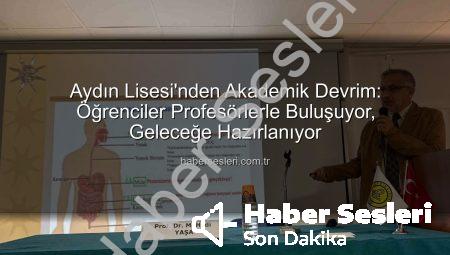 Aydın Lisesi’nden Akademik Devrim: Öğrenciler Profesörlerle Buluşuyor, Geleceğe Hazırlanıyor