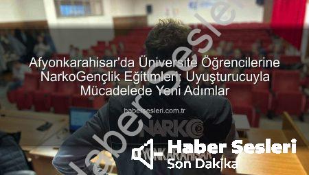 Afyonkarahisar’da Üniversite Öğrencilerine NarkoGençlik Eğitimleri: Uyuşturucuyla Mücadelede Yeni Adımlar