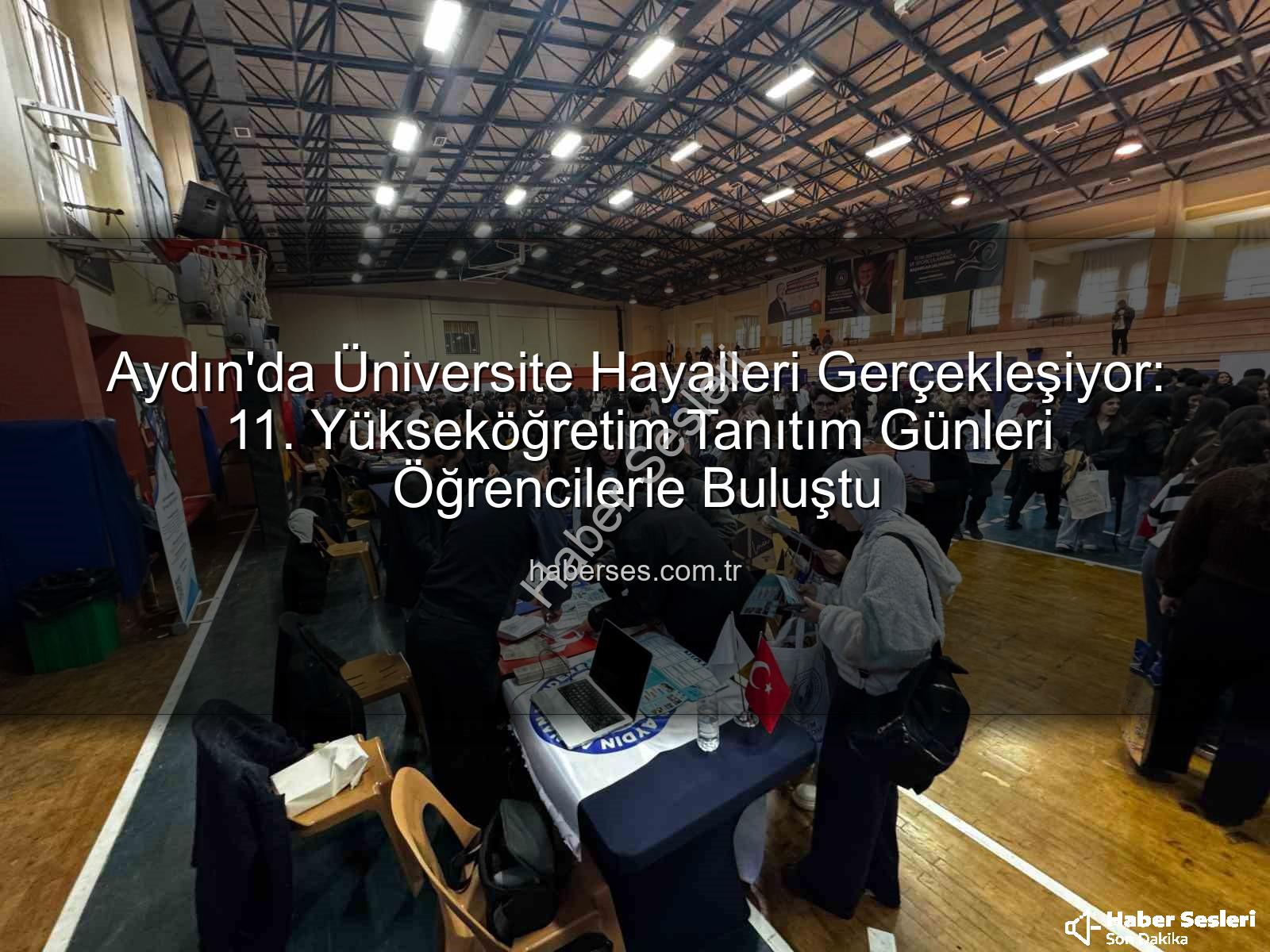 Yükseköğretim Tanıtım Günleri - Aydın'da 11. Yükseköğretim Tanıtım Günleri Başladı: Öğrenciler Üniversitelerle Buluşuyor