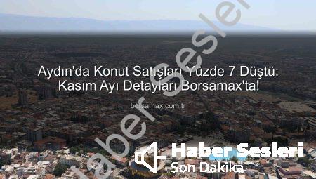 Aydın Konut Satışlarında Düşüş: Rakamlar Ne Diyor?