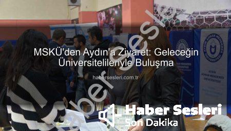 MSKÜ’den Aydın’a Ziyaret: Geleceğin Üniversitelileriyle Buluşma