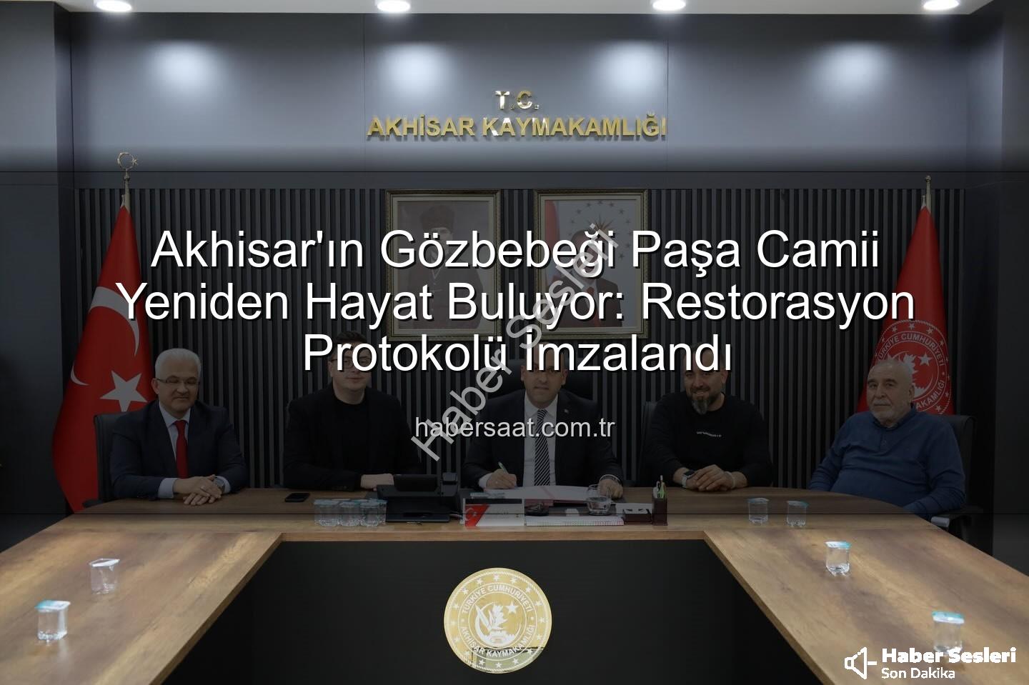 Paşa Camii restorasyonu - Akhisar'ın Gözbebeği Paşa Camii Yeniden Hayat Buluyor: Restorasyon İçin Tarihi Adım Atıldı