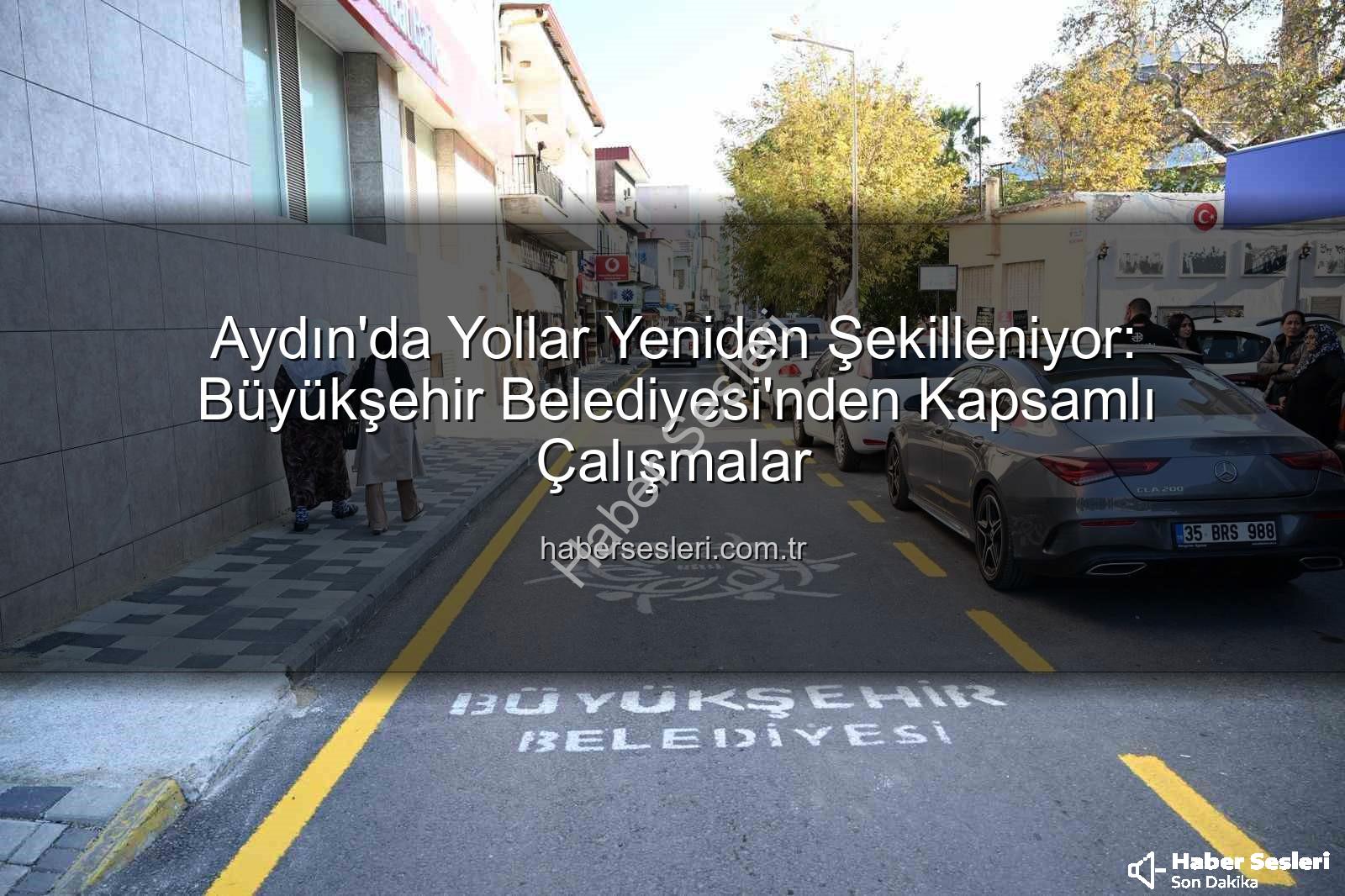 Aydın yol yapım - Aydın'da Yollar Yeniden Şekilleniyor: Büyükşehir Belediyesi'nden Kapsamlı Çalışmalar