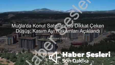 Muğla’da Konut Satışları Düşüşte: Kasım Ayı Rakamları Ne Diyor?