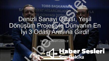 Denizli Sanayi Odası, Yeşil Dönüşüm Projesiyle Dünyanın En İyi 3 Odası Arasına Girdi!