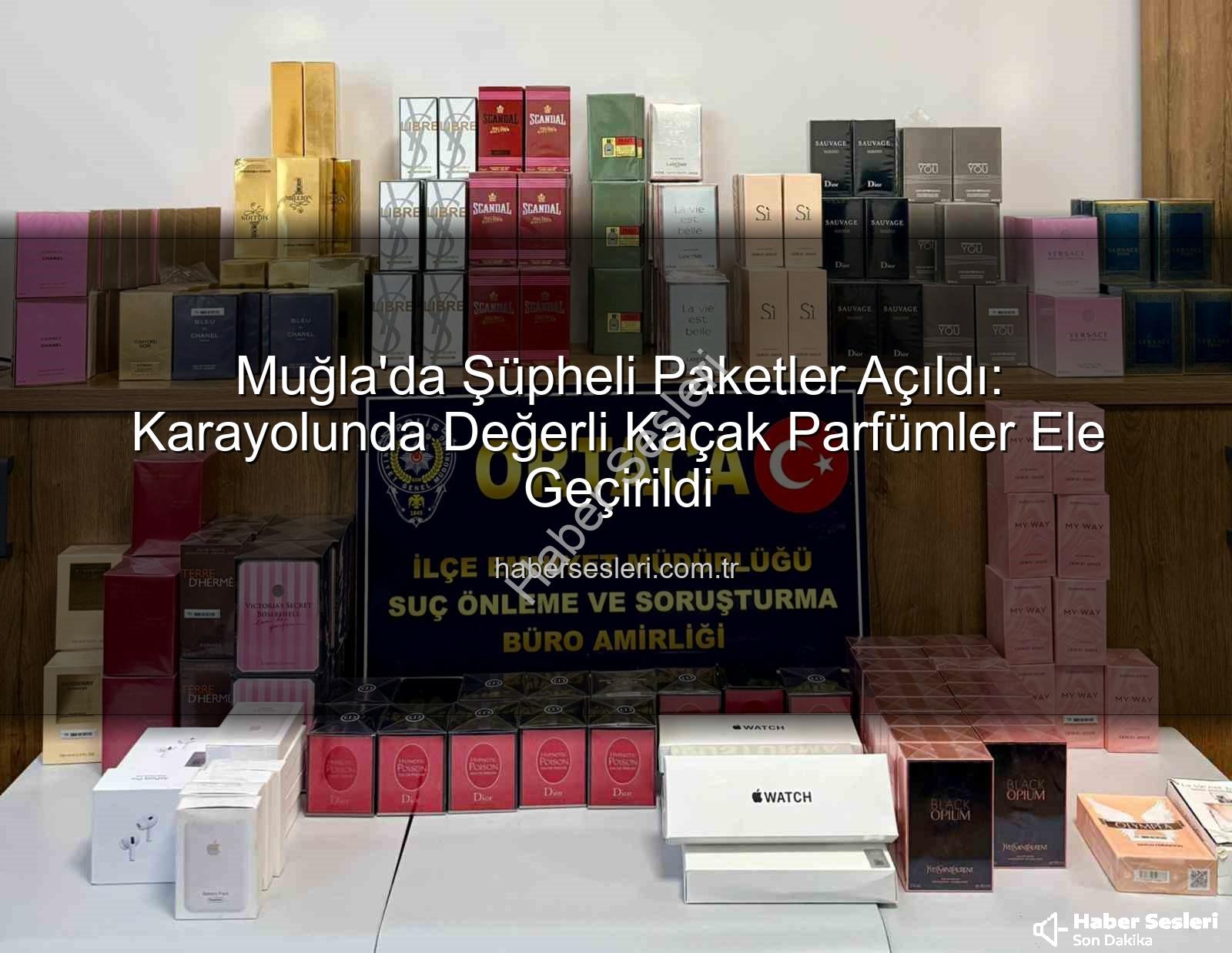 kaçak parfüm - Muğla'da Şüpheli Paketler Açıldı: Karayolunda Değerli Kaçak Parfümler Ele Geçirildi
