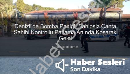 Denizli’de Bomba Paniği! Sahipsiz Çanta Sahibi Kontrollü Patlama Anında Koşarak Geldi