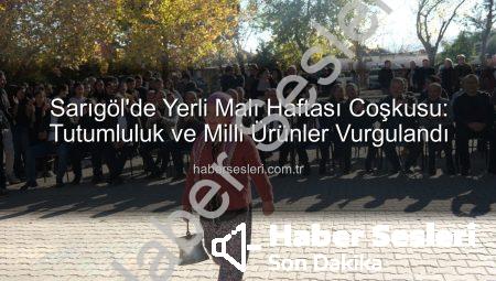 Sarıgöl’de Yerli Malı Haftası Coşkusu: Tutumluluk ve Milli Ürünler Vurgulandı