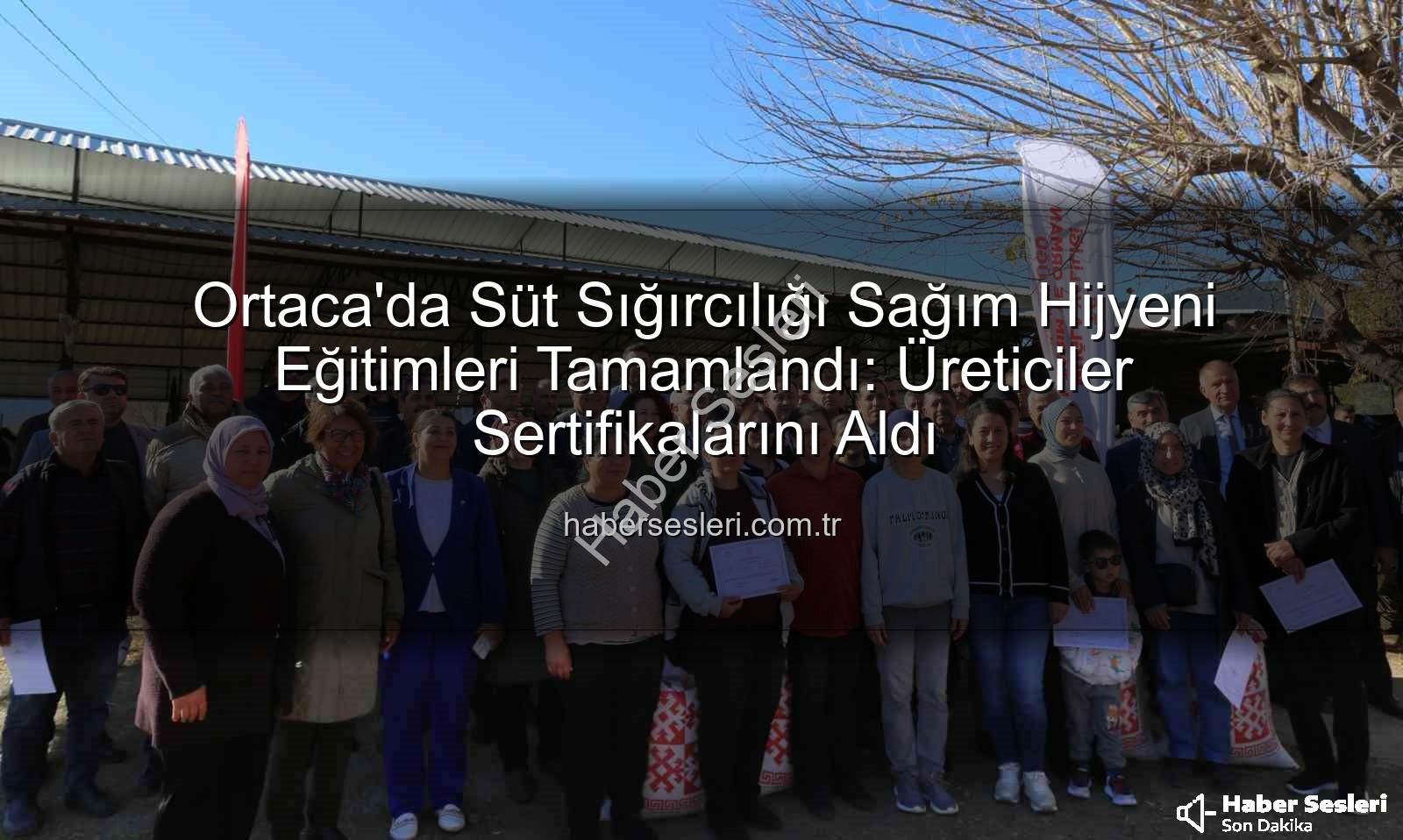 sağım hijyeni - Ortaca'da Süt Sığırcılığı Sağım Hijyeni Eğitimleri Tamamlandı: Üreticiler Sertifikalarını Aldı