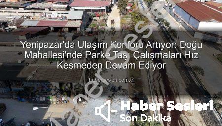Yenipazar’da Ulaşım Konforu Artıyor: Doğu Mahallesi’nde Parke Taşı Çalışmaları Hız Kesmeden Devam Ediyor