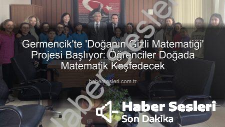 Germencik’te ‘Doğanın Gizli Matematiği’ Projesi Başlıyor: Öğrenciler Doğada Matematik Keşfedecek
