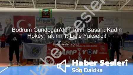 Bodrum Gündoğan’dan Tarihi Başarı: Kadın Hokey Takımı 1. Lig’e Yükseldi!