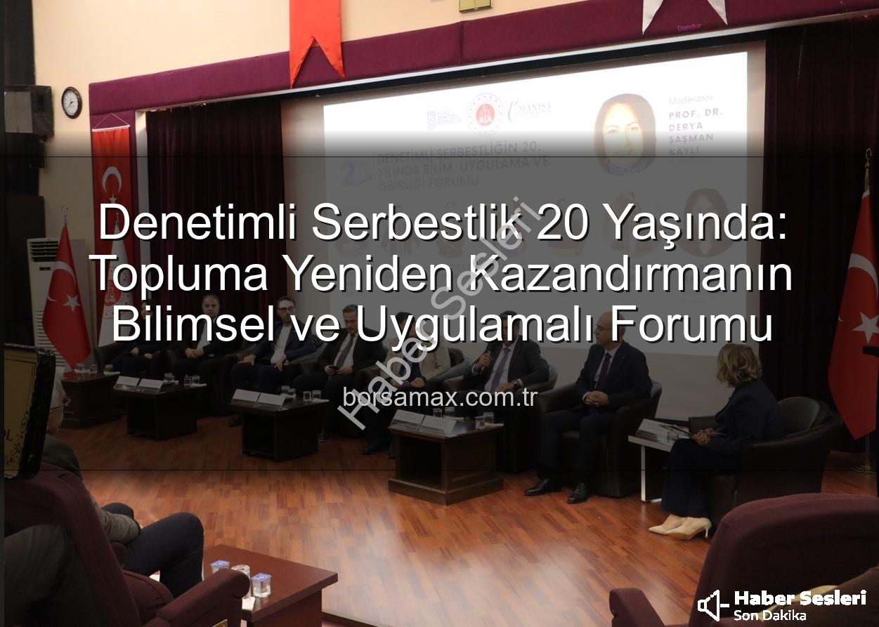 Denetimli Serbestlik - Denetimli Serbestlik 20 Yaşında: Topluma Yeniden Kazandırma ve Sosyal Barış Vurgusu