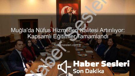 Muğla’da Nüfus Hizmetleri Kalitesi Artırılıyor: Kapsamlı Eğitimler Tamamlandı