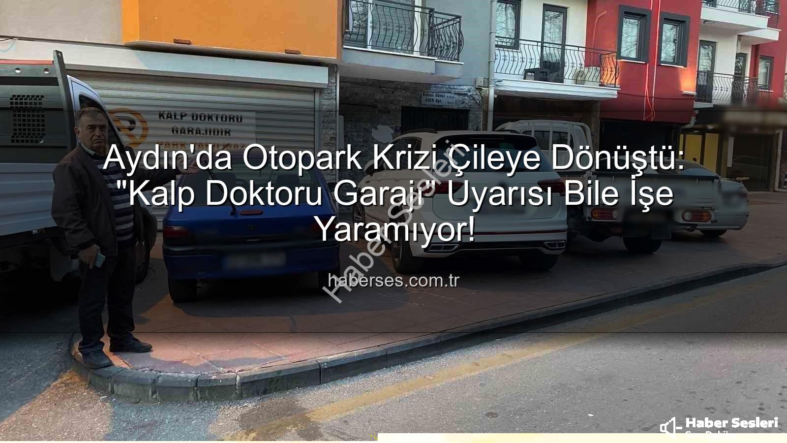 Aydın otopark krizi - Aydın'da Otopark Çilesi: Kaldırımlar İşgal Altında, Sürücüler İsyan Ediyor