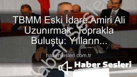 TBMM Eski İdare Amiri Ali Uzunırmak, Toprakla Buluştu: Yılların Yorgunluğunu Tarımla Atıyor