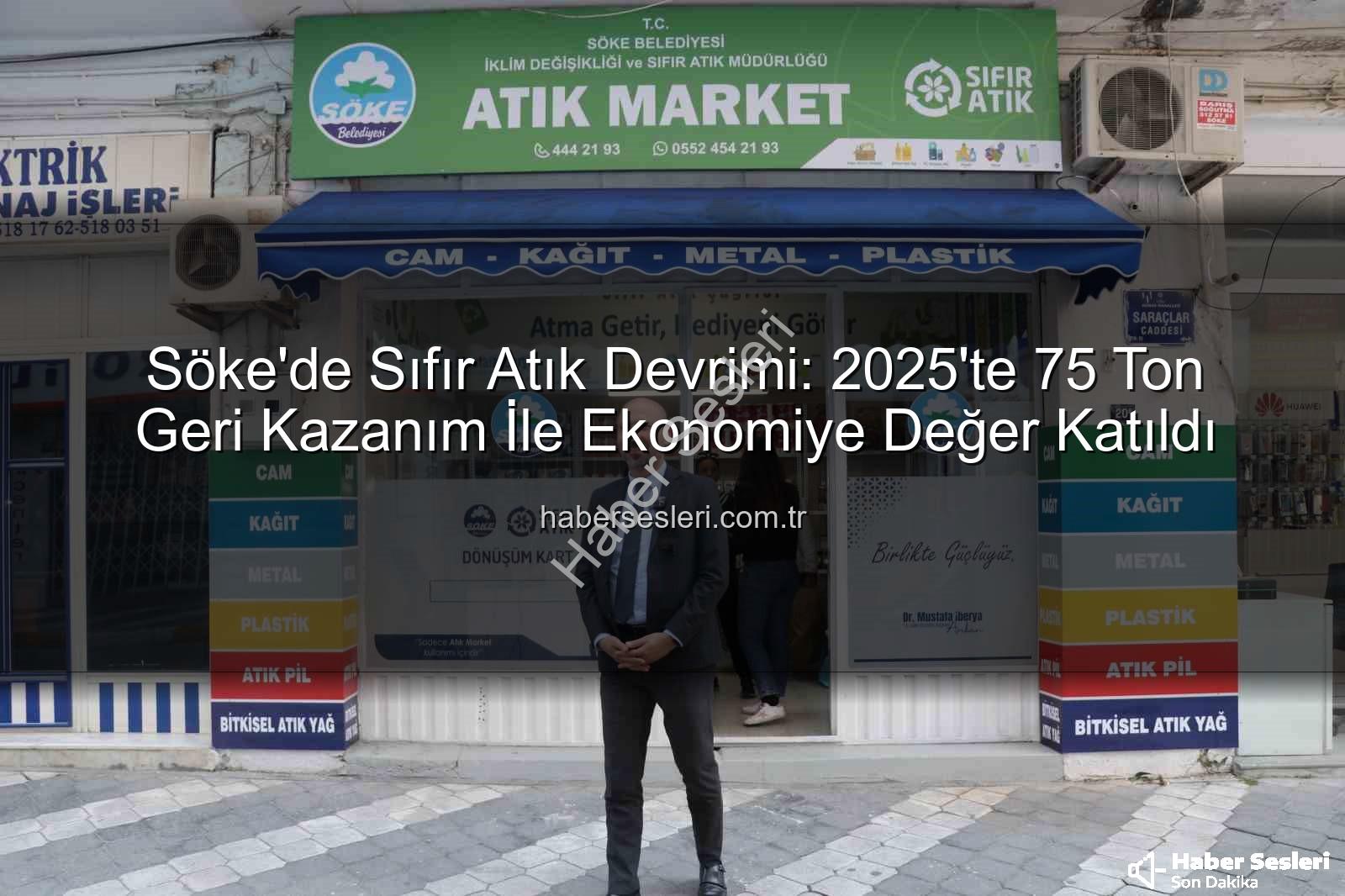 Sıfır atık - Söke'de Sıfır Atık Devrimi: 2025'te 75 Ton Geri Kazanım İle Ekonomiye Değer Katıldı