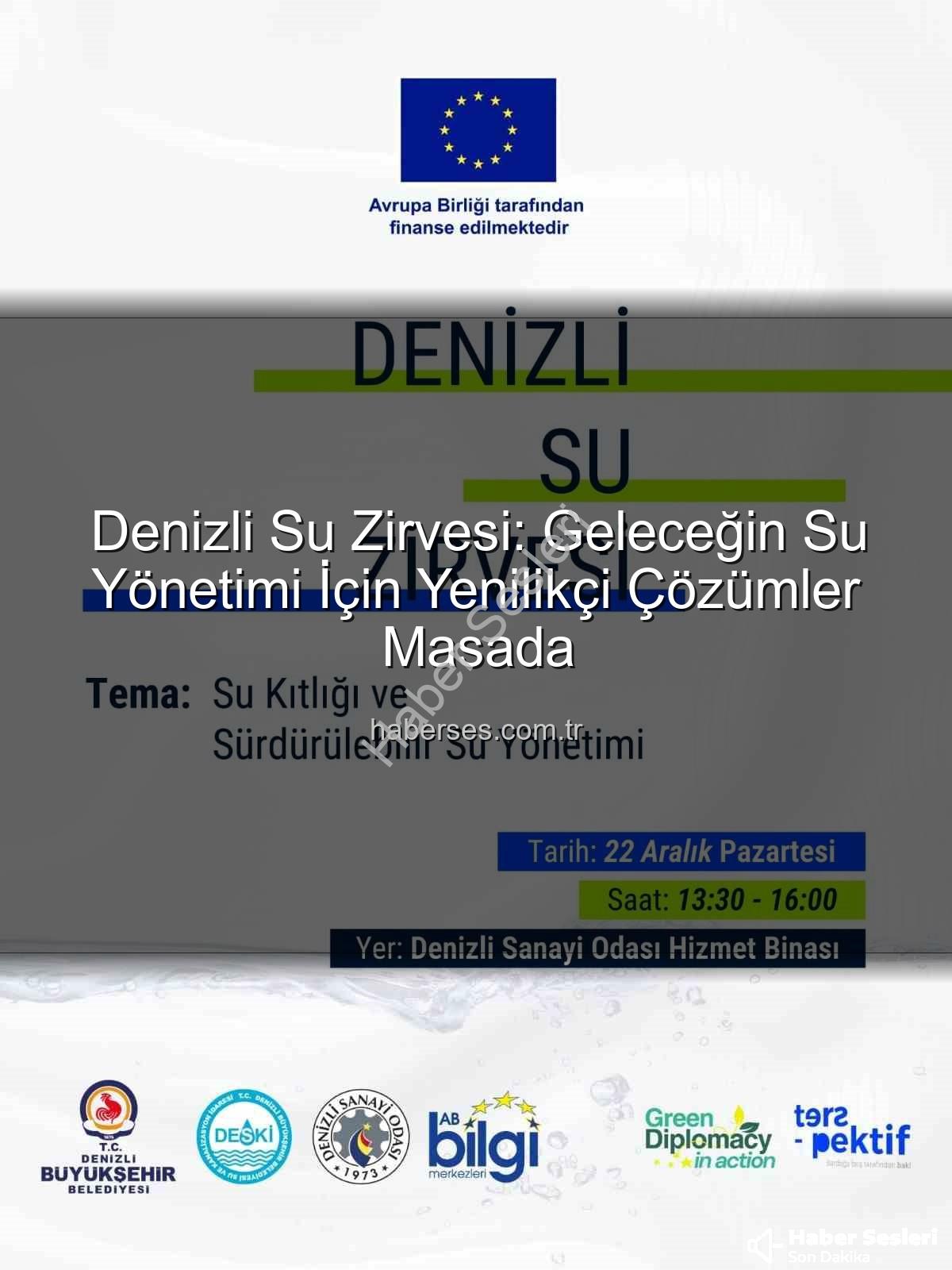 Denizli su sorunu - Denizli Su Zirvesi: Geleceğin Su Sorunlarına Yenilikçi Çözümler Aranıyor